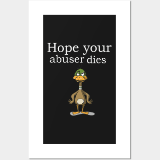 Hope Your Abuser Dies Posters and Art